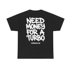 Need Money For A Turbo Tee