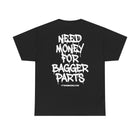 Need Money For Bagger Parts Tee